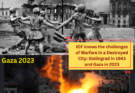 IDF knows the challenges of Warfare in a Destroyed City: Stalingrad in 1943 and Gaza in 2023